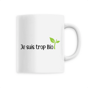 Mug Je suis trop bio